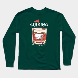 Sinking Putts, Banging Sluts Long Sleeve T-Shirt